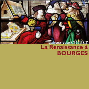 Laissez-vous conter la Renaissance à Bourges